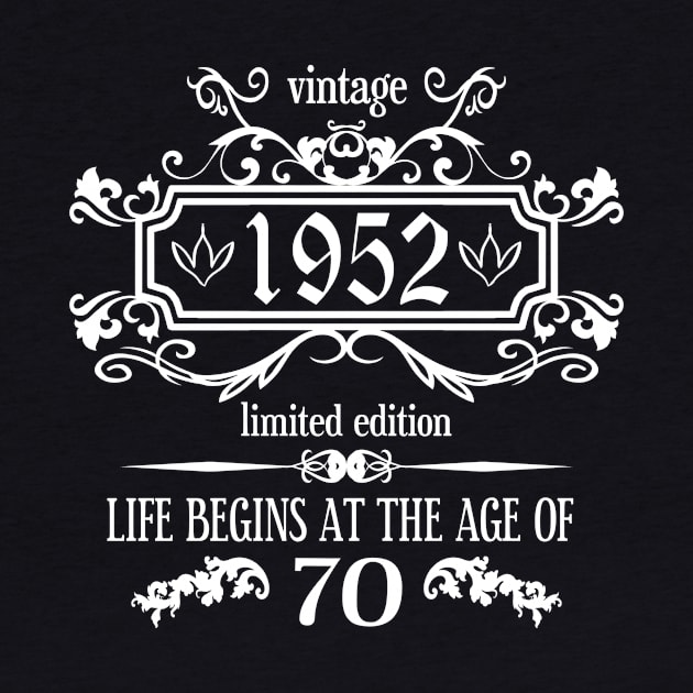 Life begins at 70 years 1952 birthday sayings by HBfunshirts